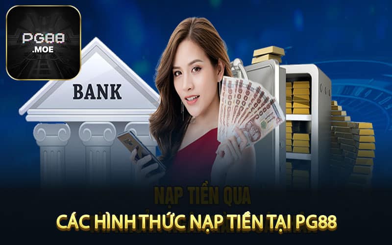 Các Hình Thức Nạp Tiền Tại PG88