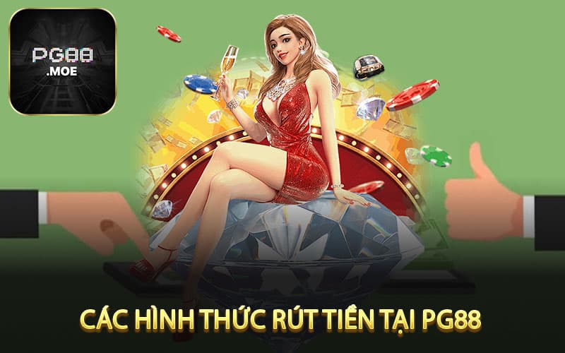 Các Hình Thức Rút Tiền Tại PG88 